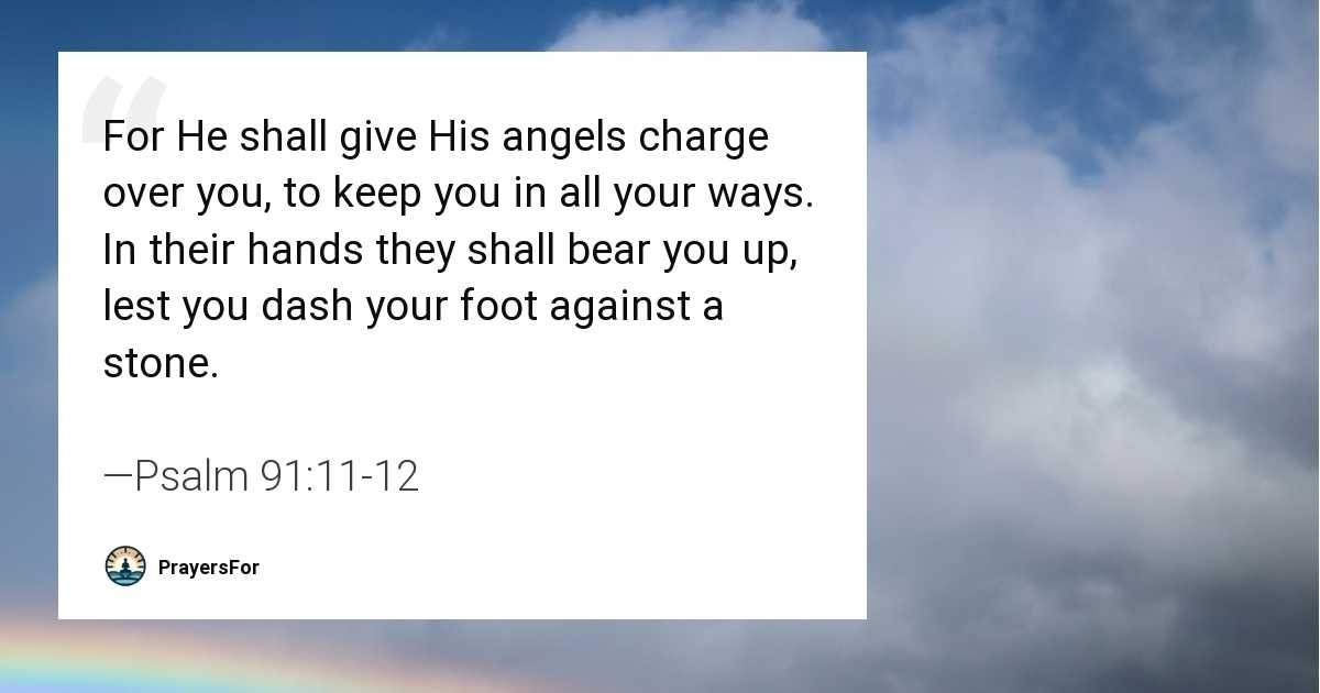 Psalm 91:11-12