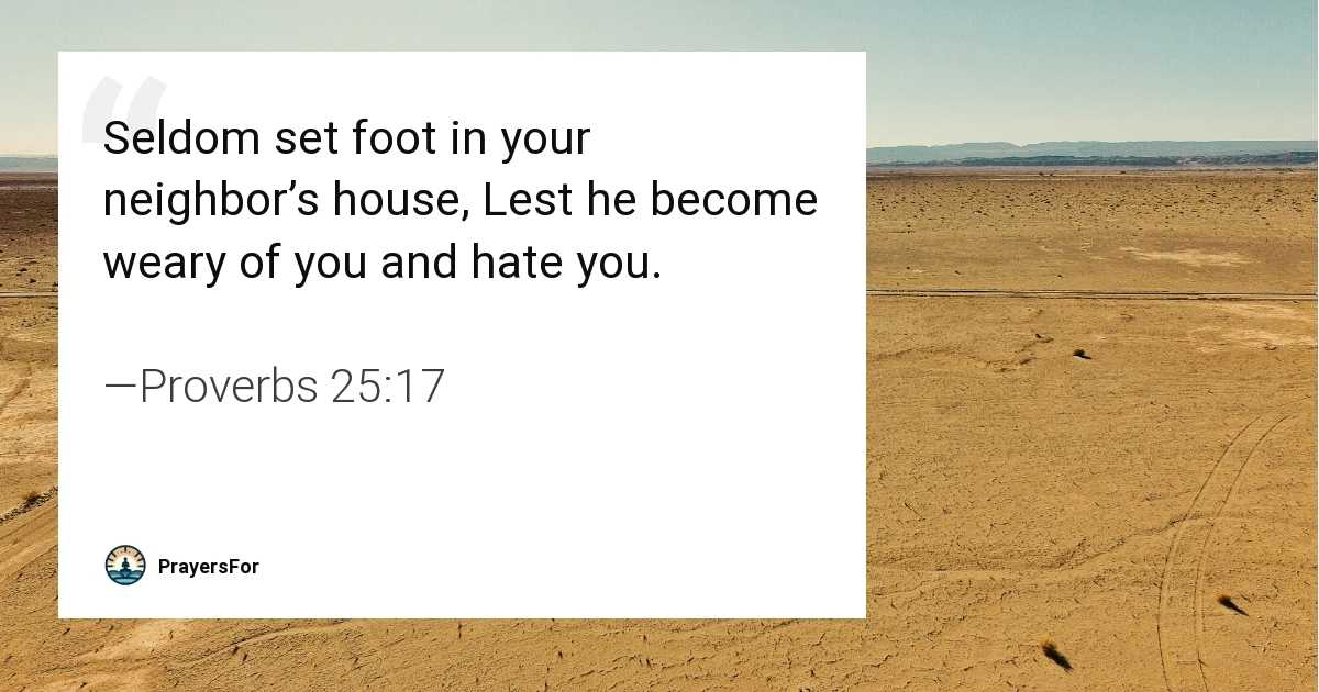 Proverbs 25:17