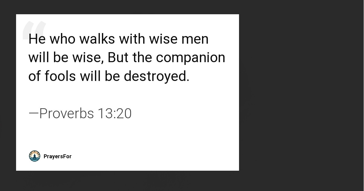 Proverbs 13:20