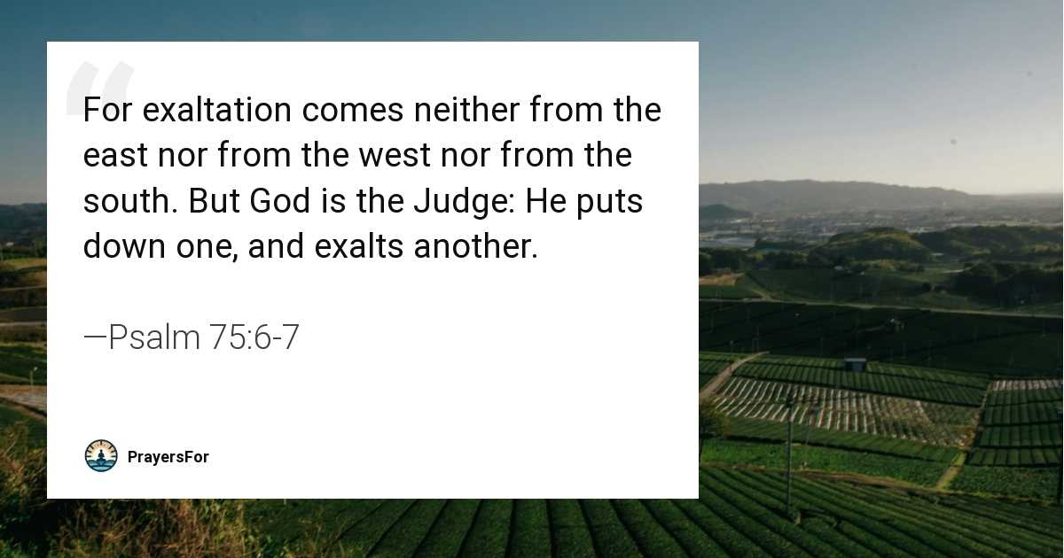 Psalm 75:6-7