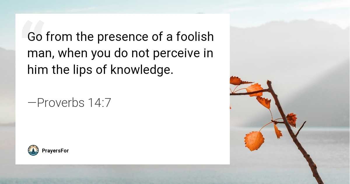Proverbs 14:7
