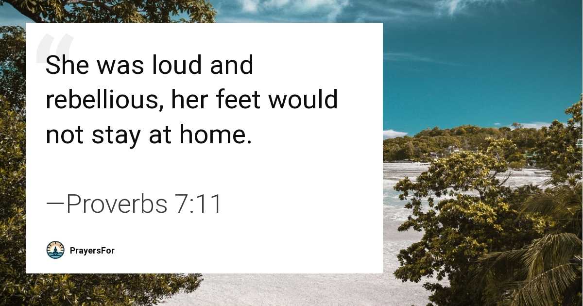 Proverbs 7:11