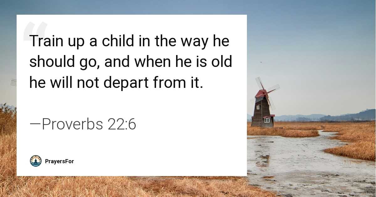 Proverbs 22:6