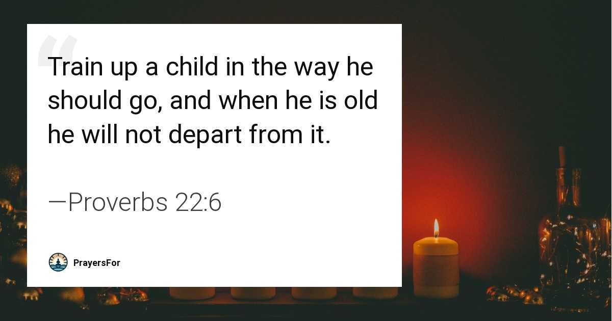 Proverbs 22:6