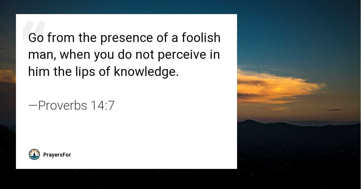 Proverbs 14:7