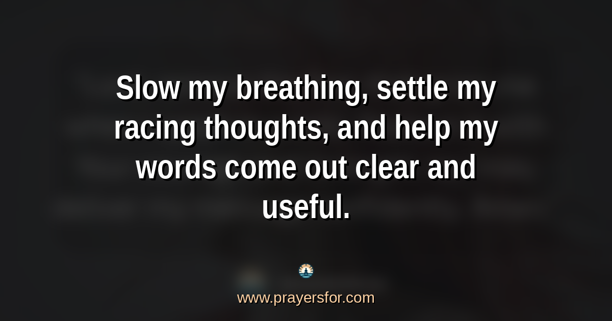Quote card that says, "Slow my breathing, settle my racing thoughts, and help my words come out clear and useful."