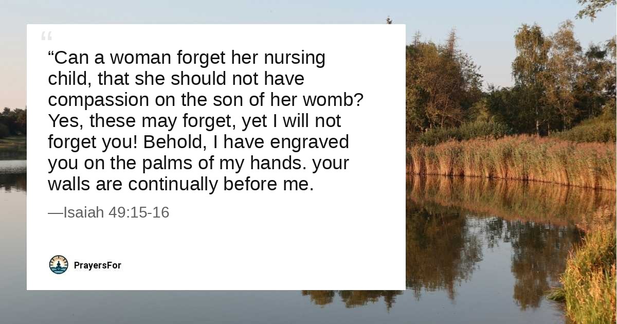 Quote card with Isaiah 49:15-16 about God not forgetting you.