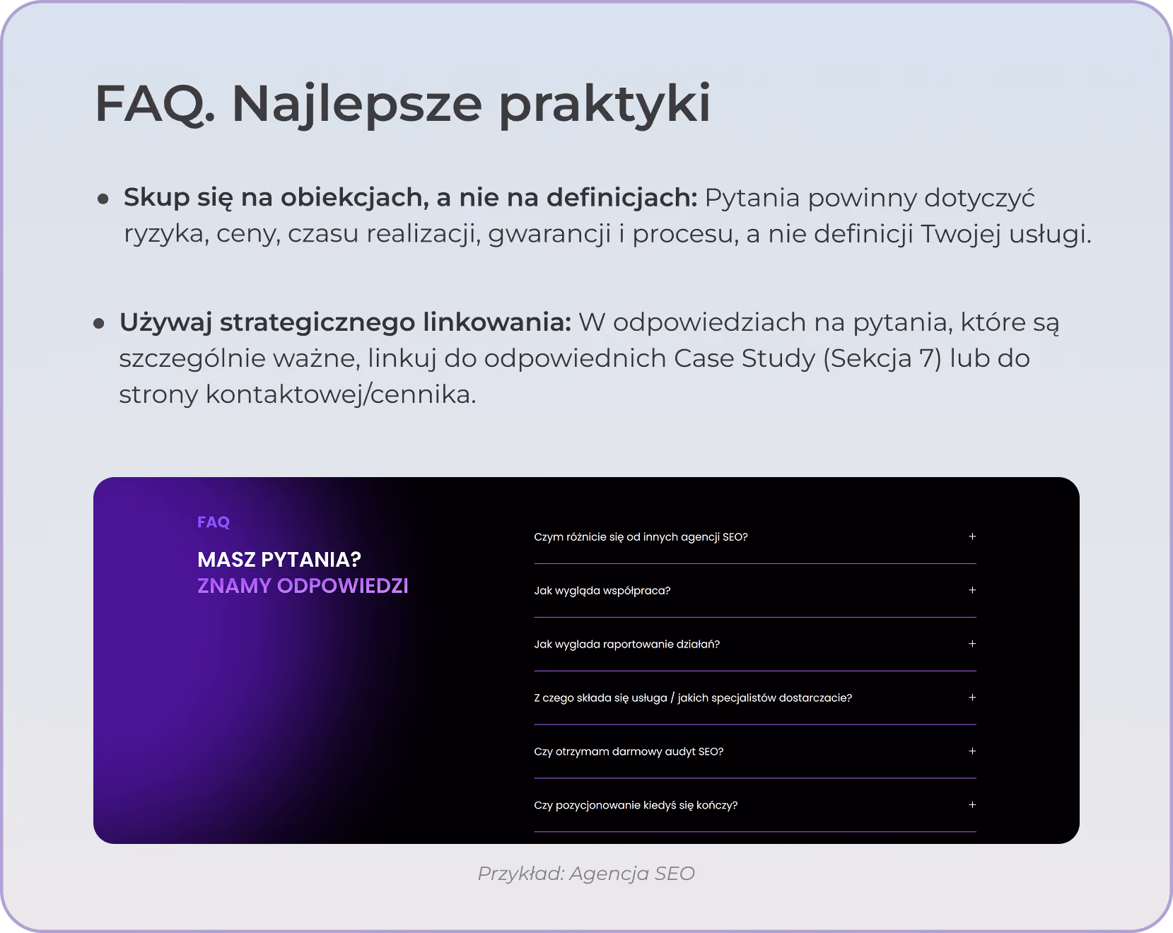 FAQ Najlepsze praktyki z wskazówkami skupienia się na obiekcjach zamiast definicjach i używania strategicznego linkowania; przykład FAQ agencji SEO z pytaniami o różnice w agencjach, współpracę, raportowanie, skład usługi, darmowy audyt i zakończenie pozycjonowania.