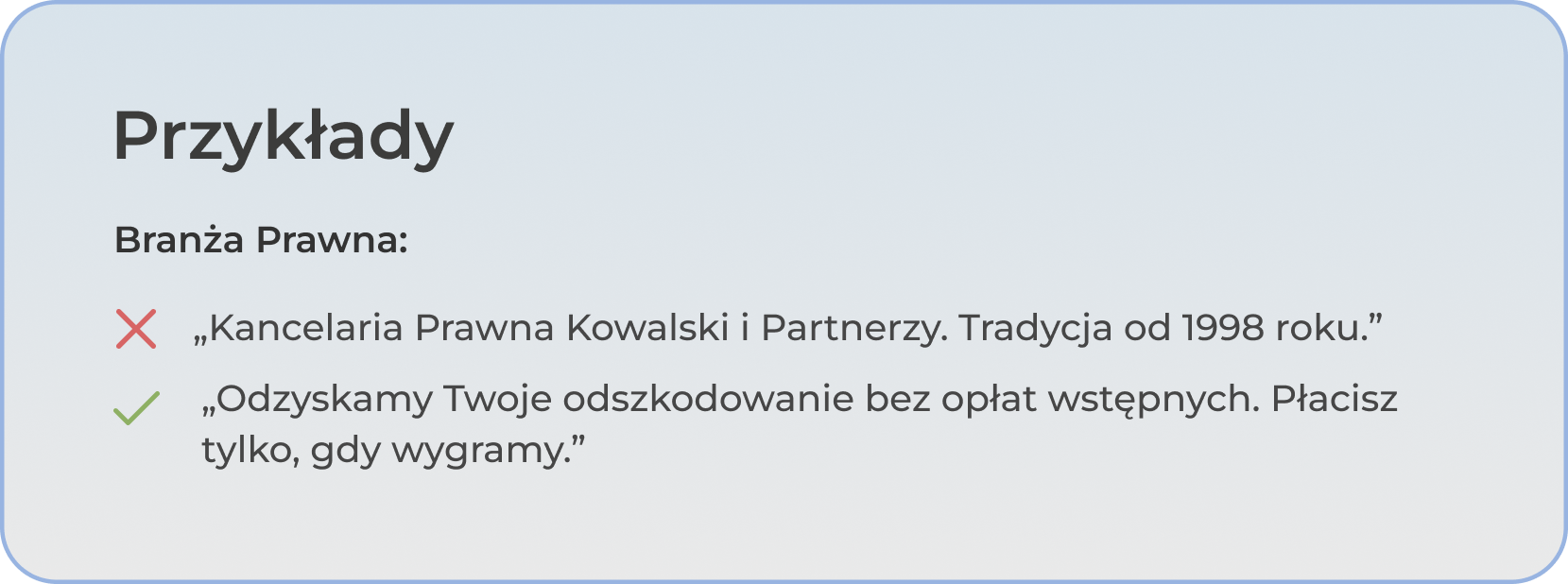 Przykłady dla branży prawnej z błędnym i poprawnym sloganem, gdzie poprawny to "Odzyskamy Twoje odszkodowanie bez opłat wstępnych. Płacisz tylko, gdy wygramy."