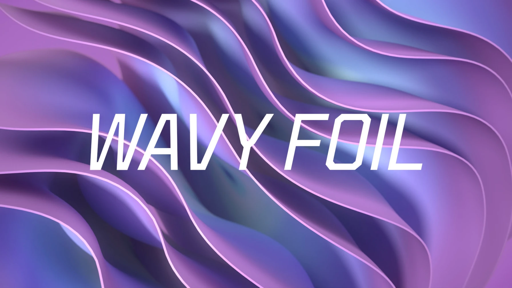 Wavy Foil