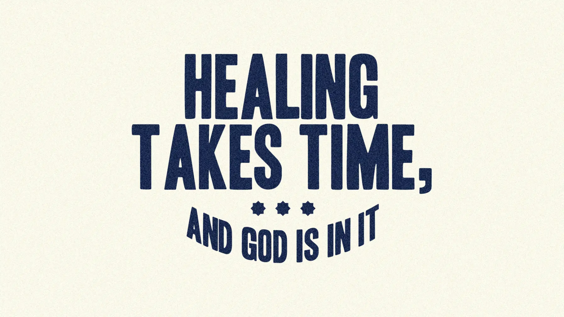 Healing Takes Time