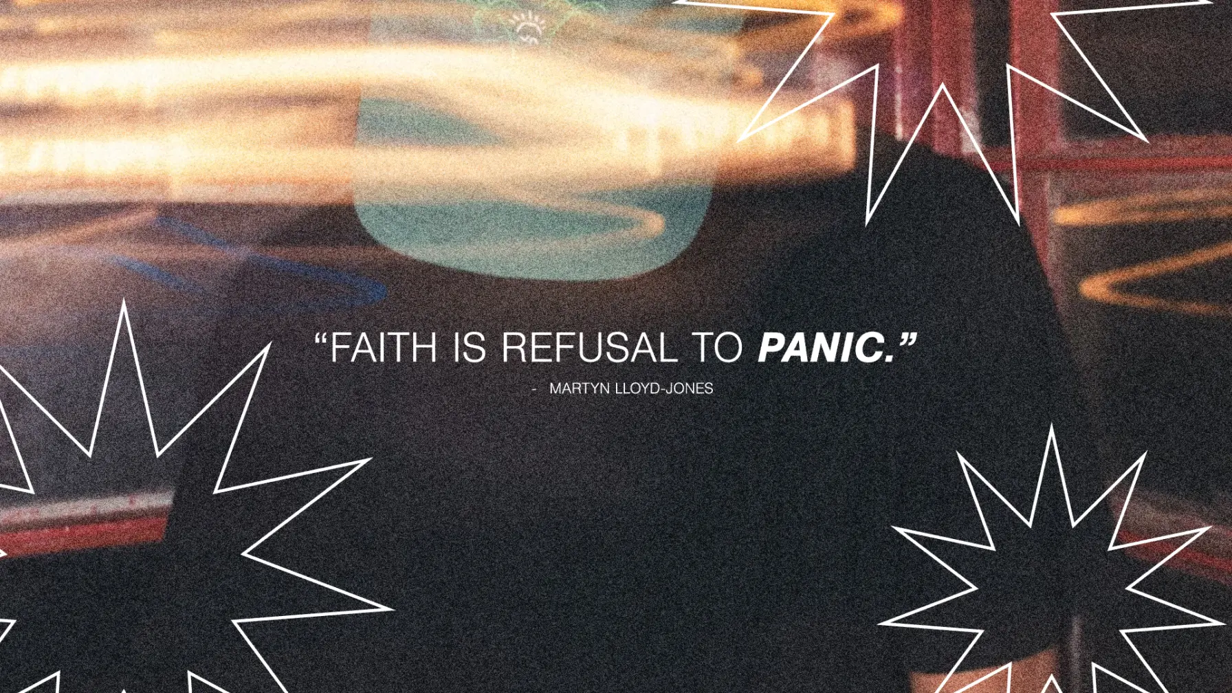 Faith Is Refusal To Panic