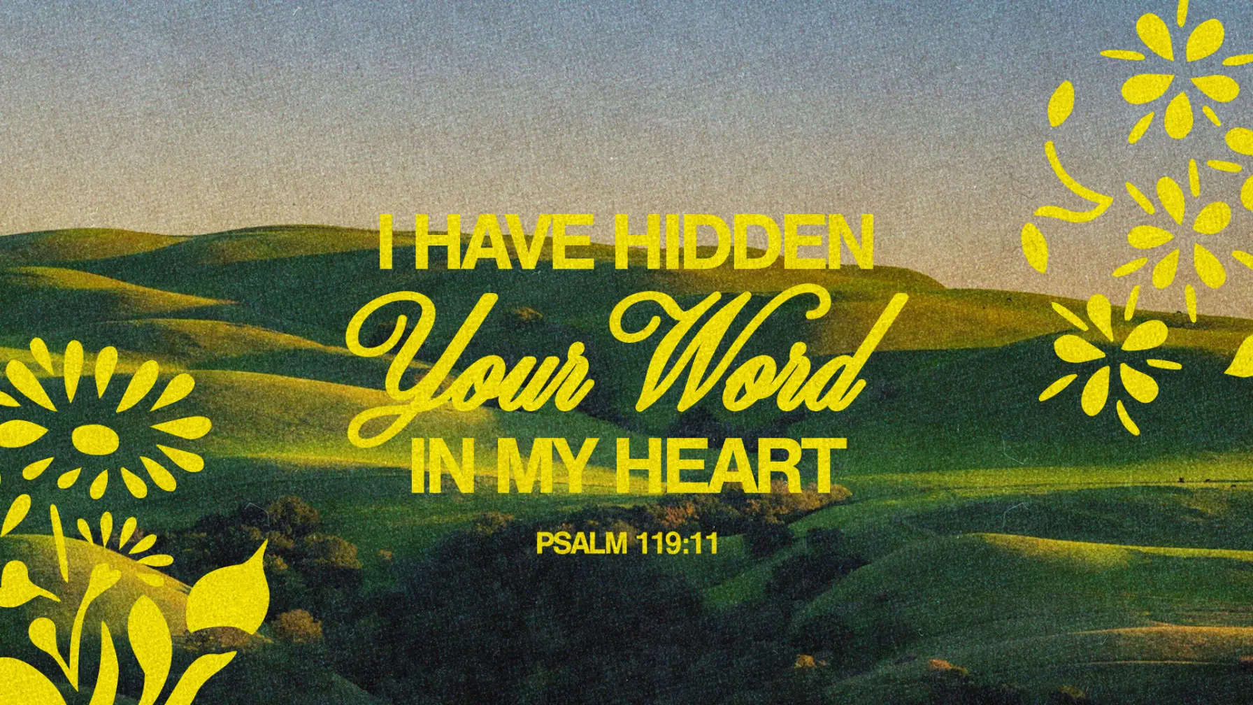 I Have Hidden Your Word In My Heart