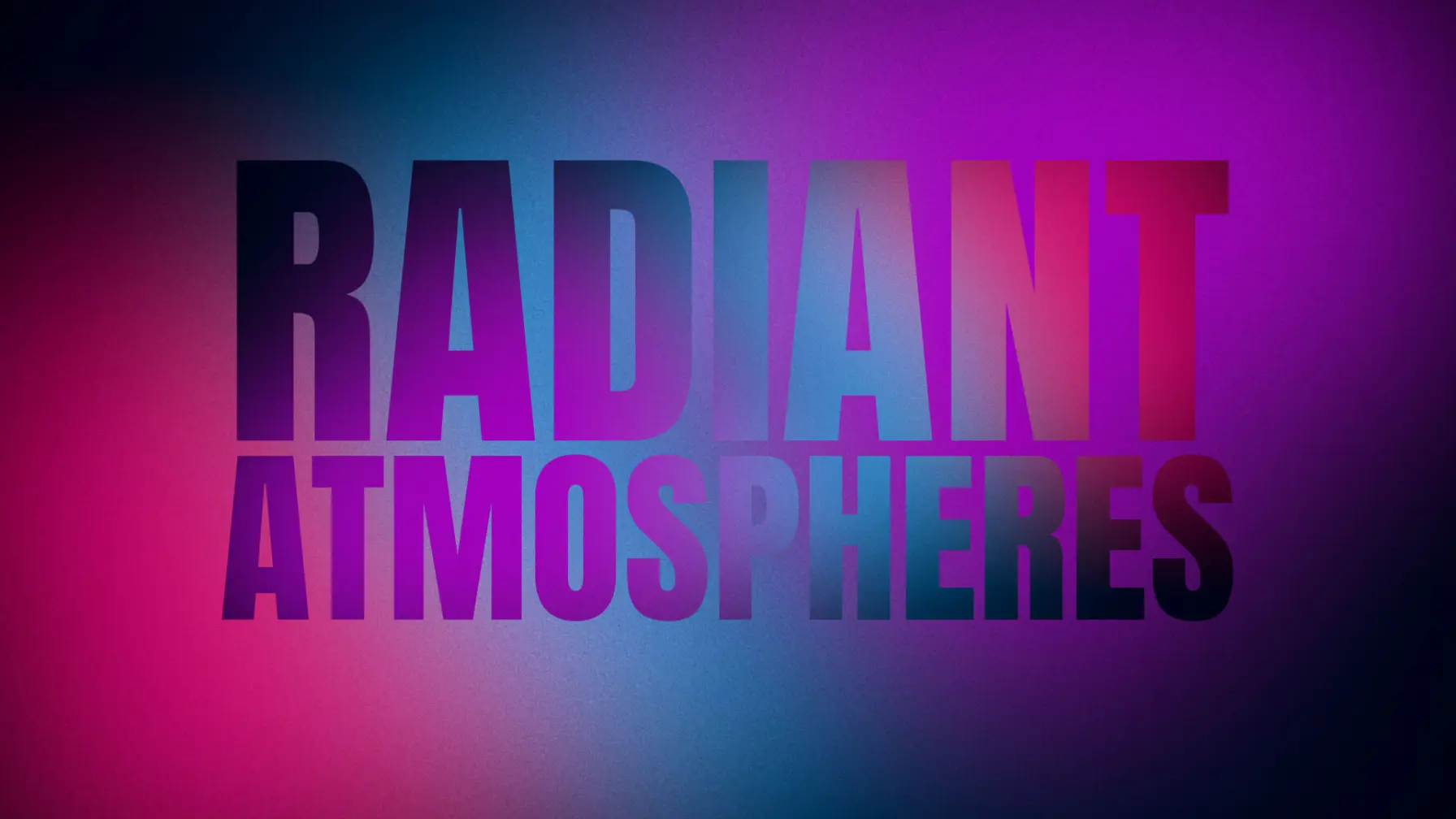 Radiant Atmospheres