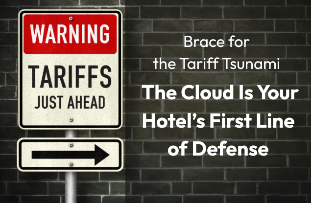 Is Your Hotel’s Tech Ready for Supply Chain Chaos and Tariff Hikes?