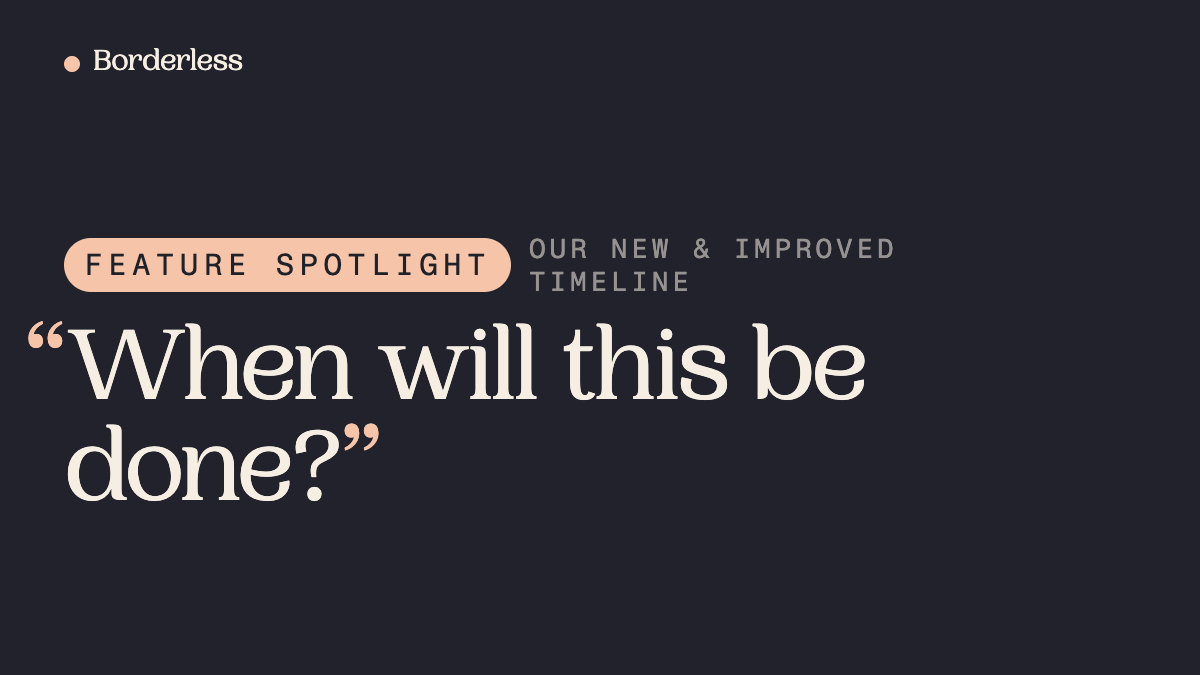 Borderless article graphic: What's new in Borderless: Your visa timeline now tells you when the next stage moves