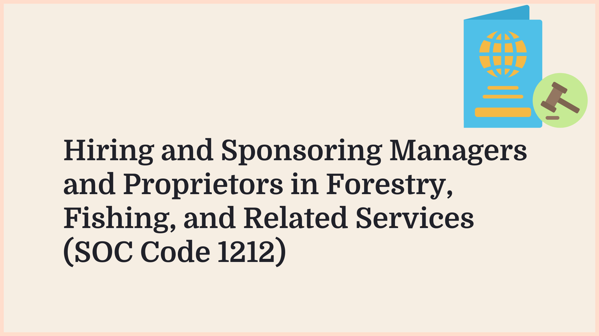 Borderless article graphic: hiring and sponsoring managers and proprietors in forestry and fishing (SOC Code 1212)