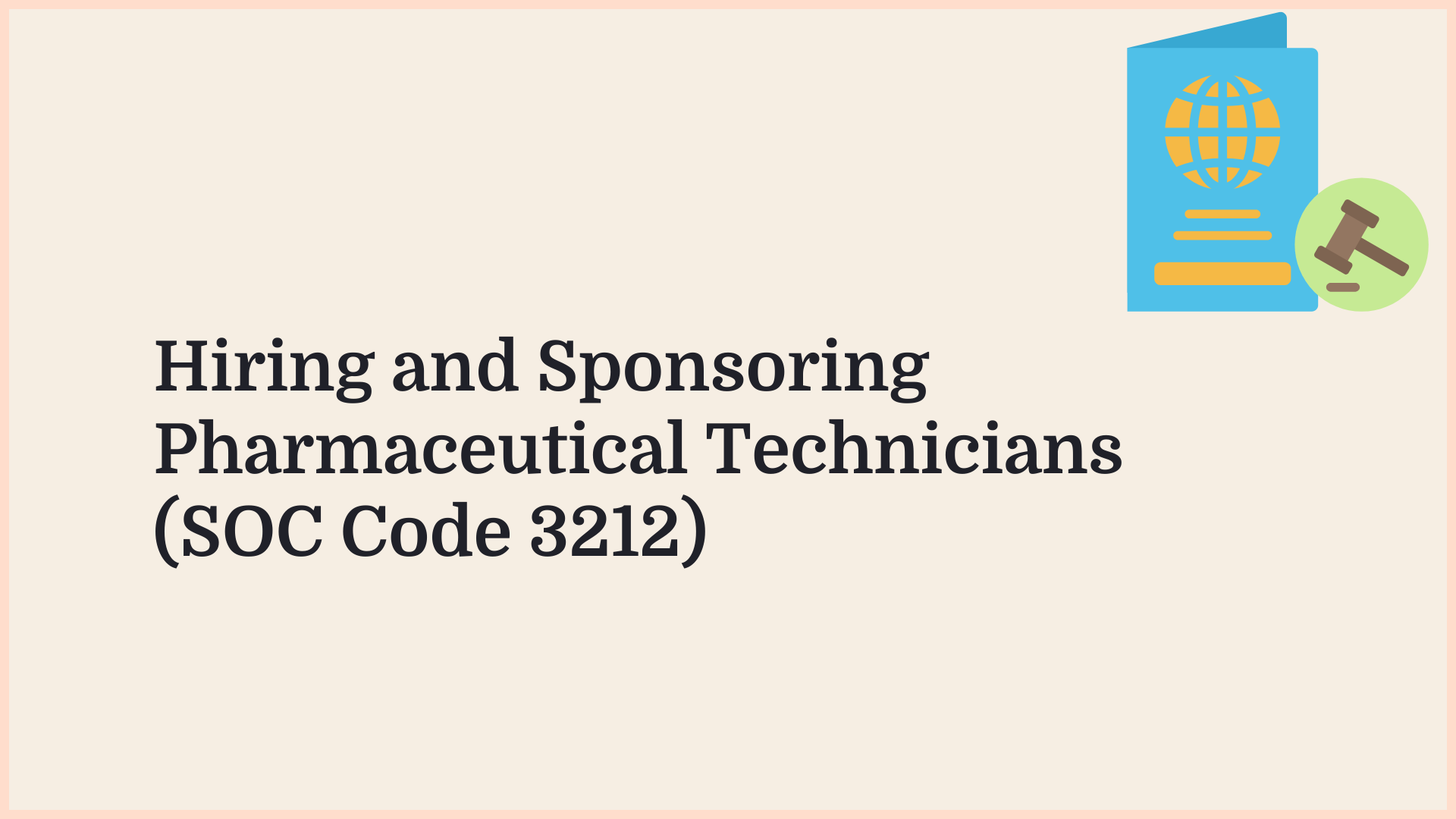 Borderless article graphic: hiring and sponsoring pharmaceutical technicians (SOC Code 3212)