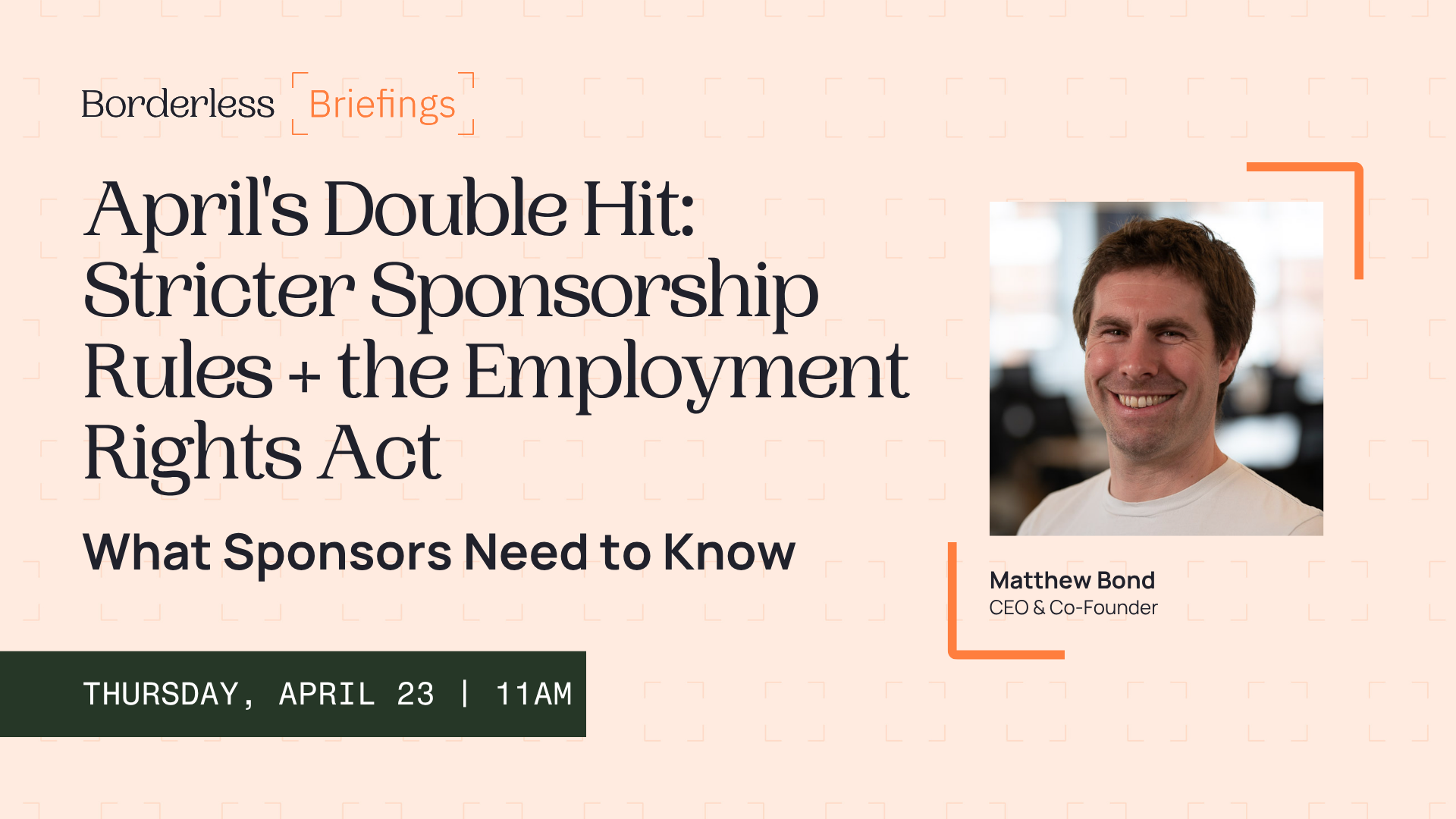 Borderless Briefings webinar: April's double hit, new sponsorship and employment rules