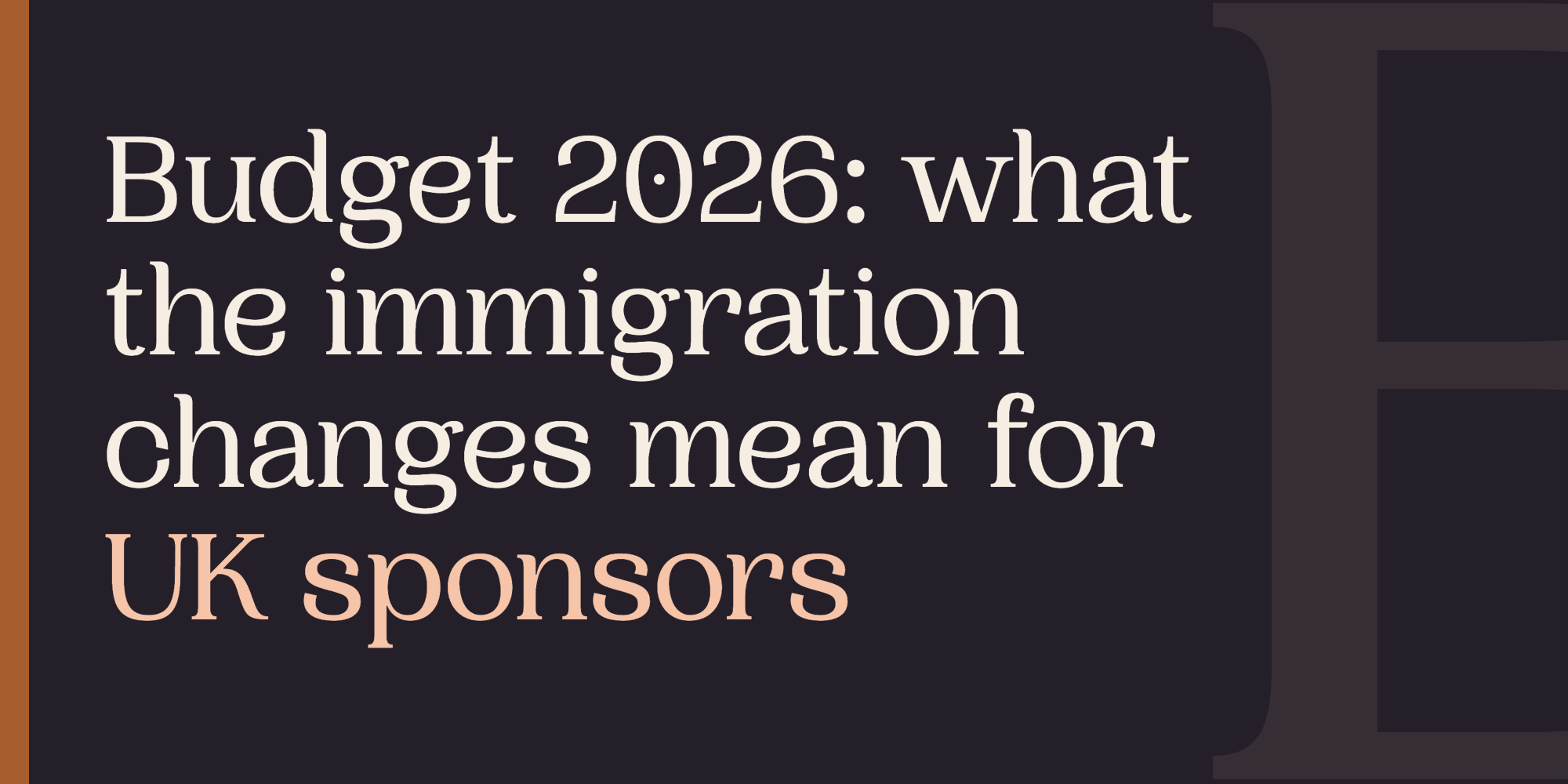 Borderless article graphic: Budget 2026, what the immigration changes mean for UK sponsors
