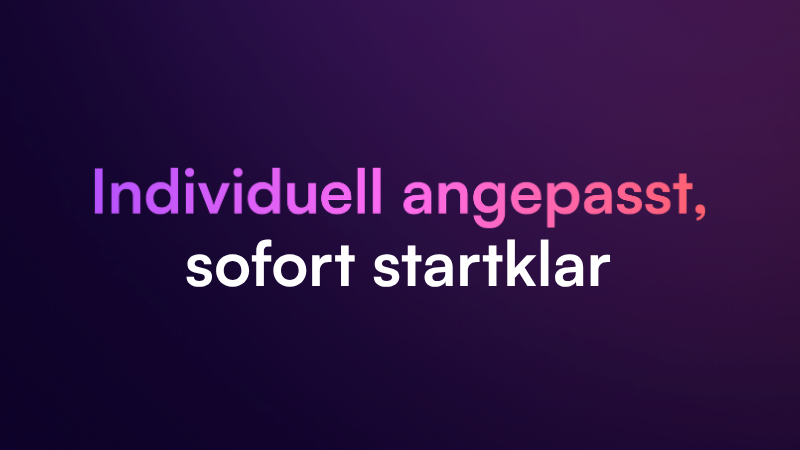 Individuelle Anforderungen mit einer Plattform lösen