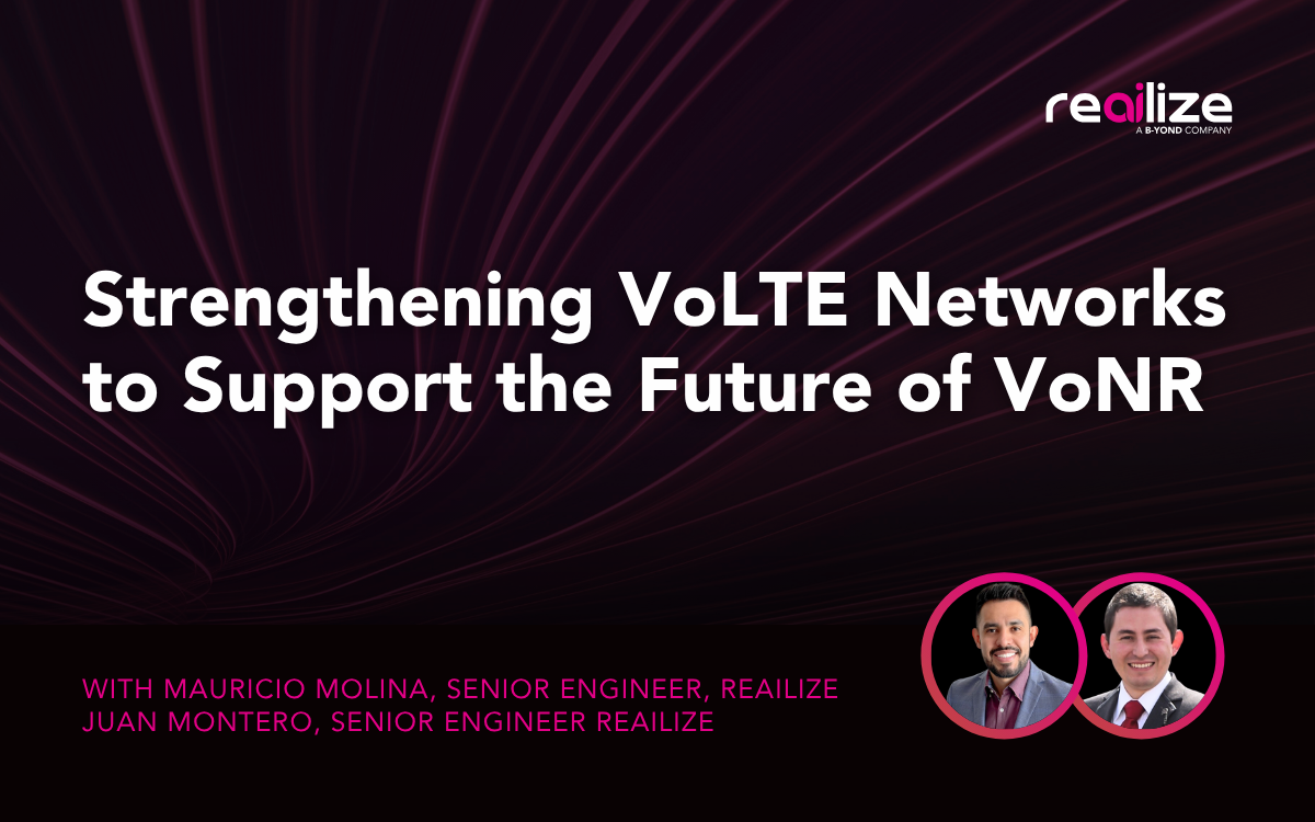Strengthening VoLTE Networks to Support the Future of VoNR