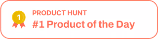 Product Hunt – #1 Product of the Day