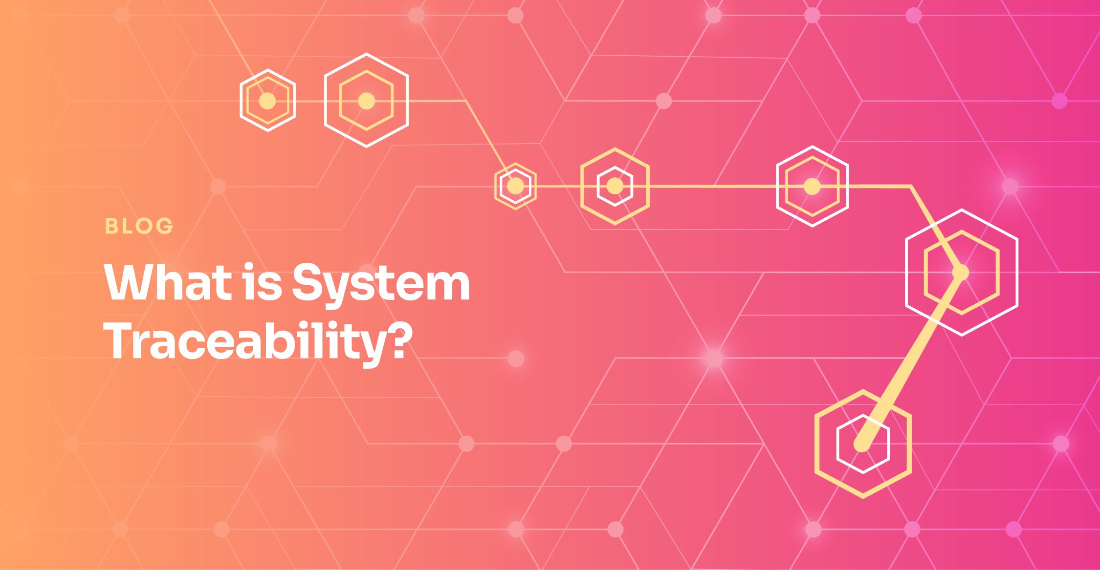 What is System Traceability? [Types, Implementations, and Best