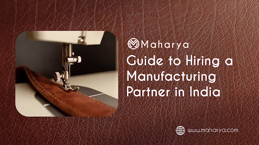 Guide to Hiring a Manufacturing Partner in India