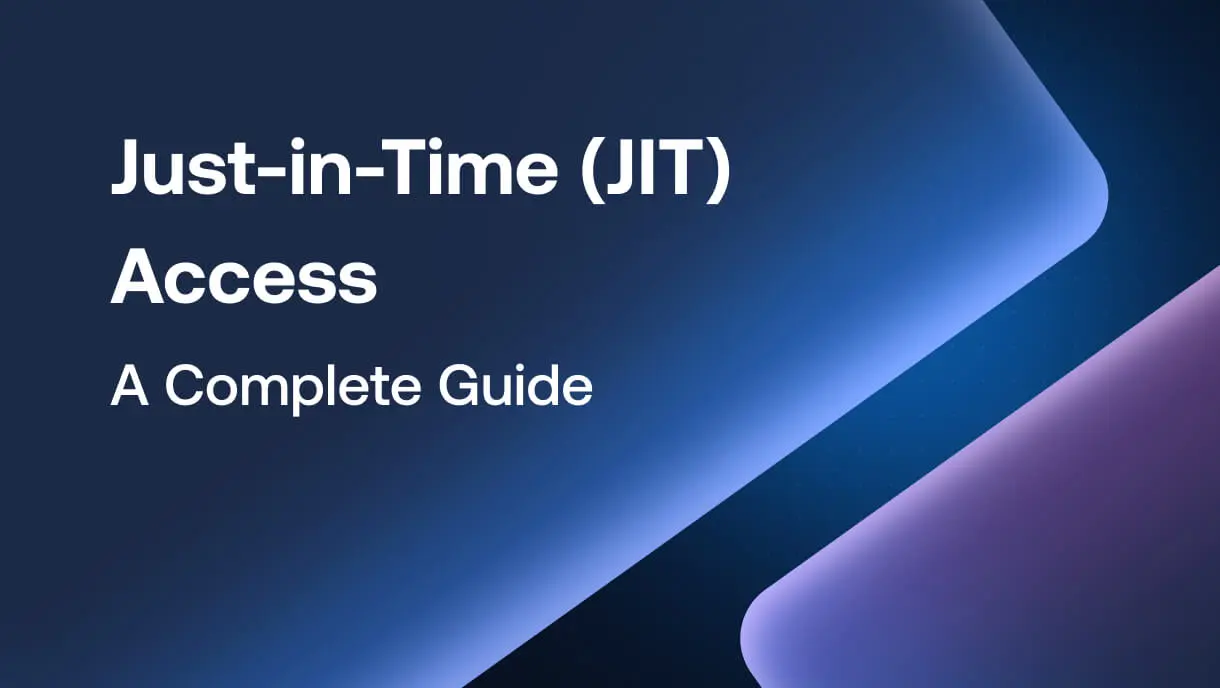 What Is Just-in-Time (JIT) Access? A Complete Guide