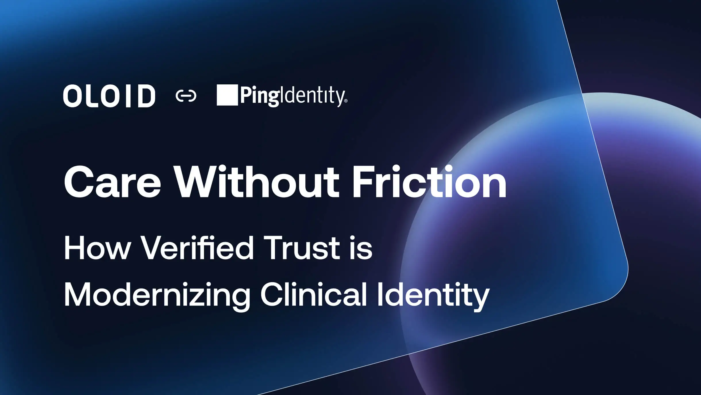 Care Without Friction: How Verified Trust is Modernizing Clinical Identity
