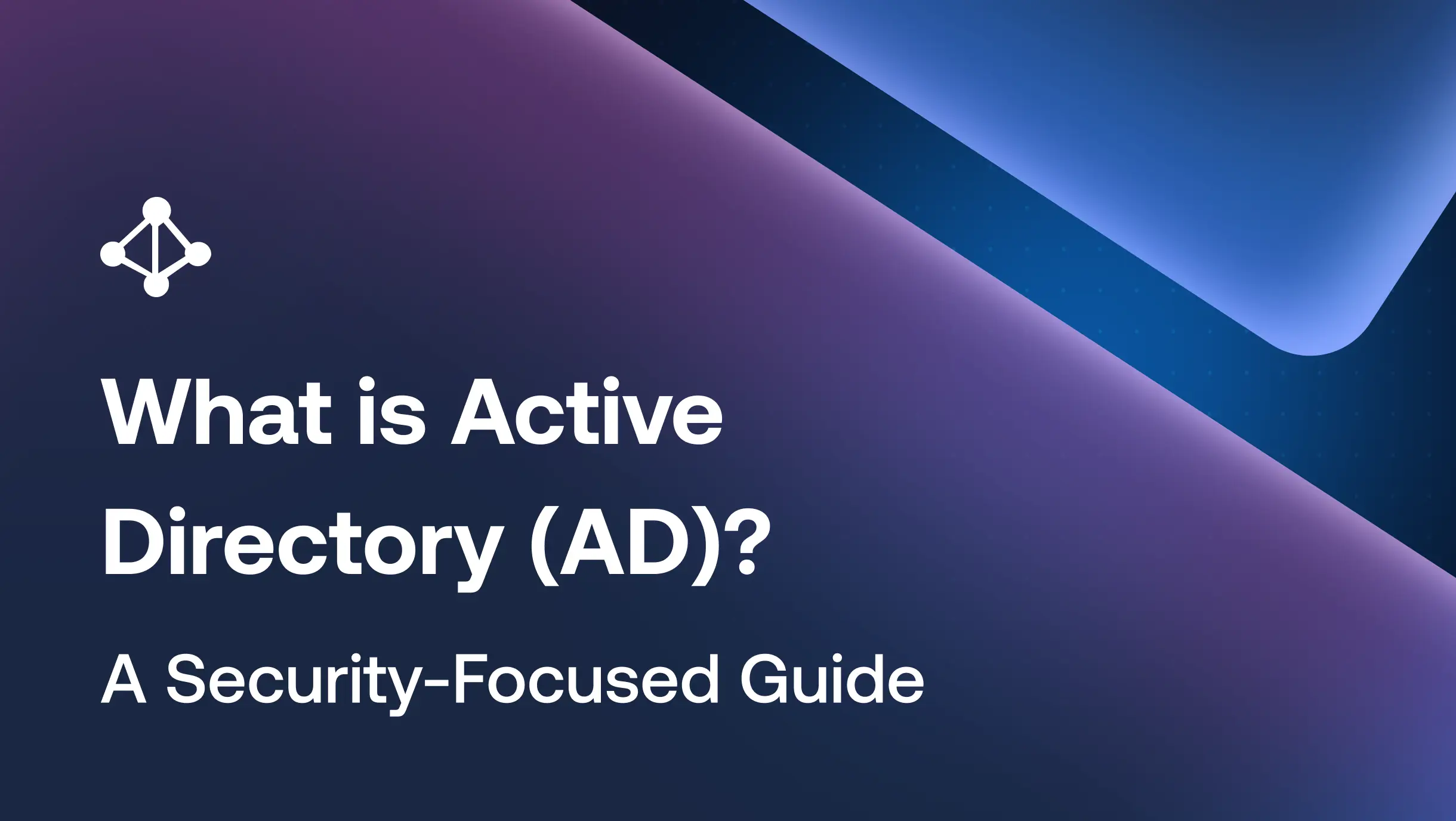 What is Active Directory (AD)? A Security-Focused Guide