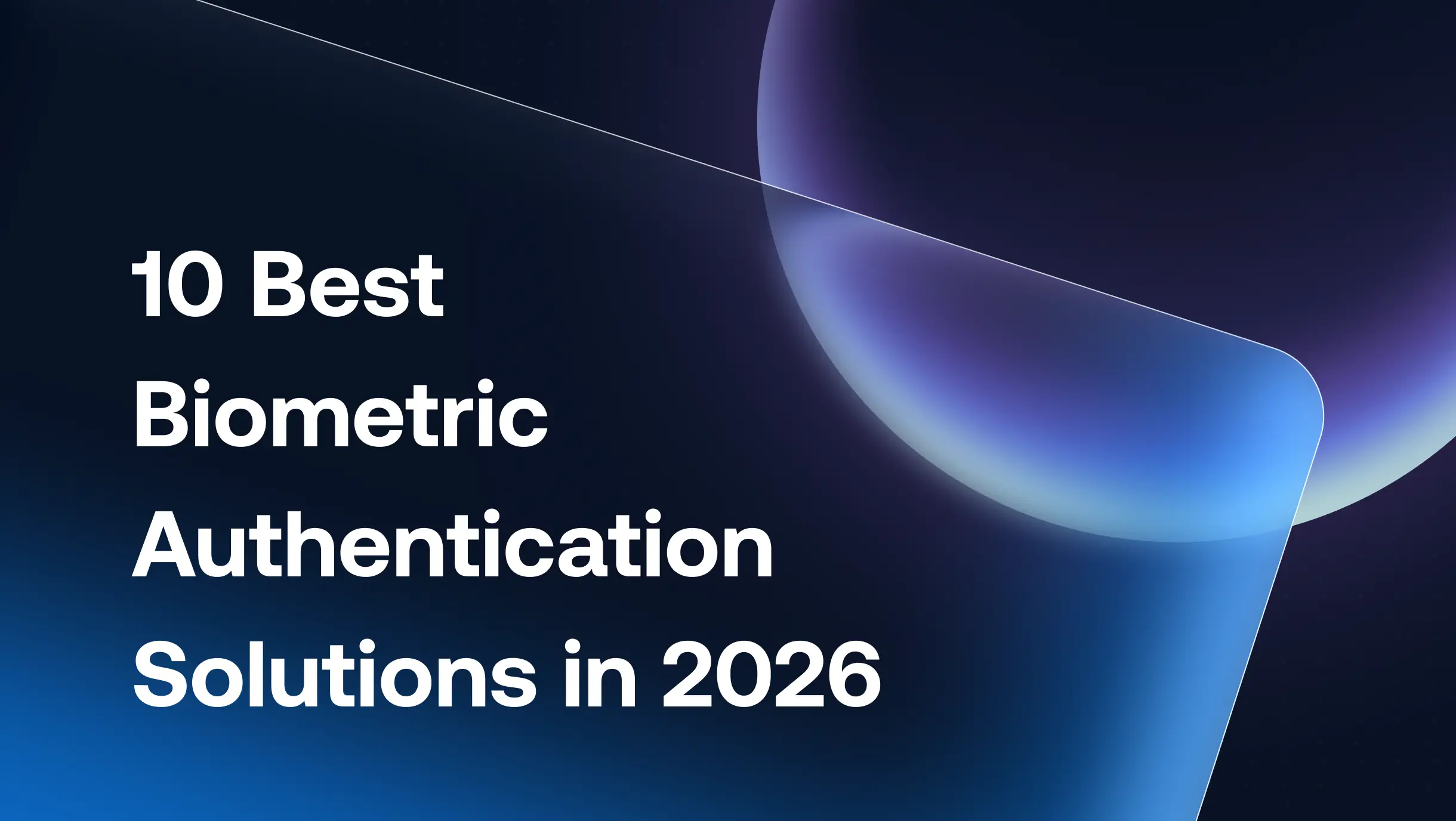 10 Best Biometric Authentication Solutions in 2026