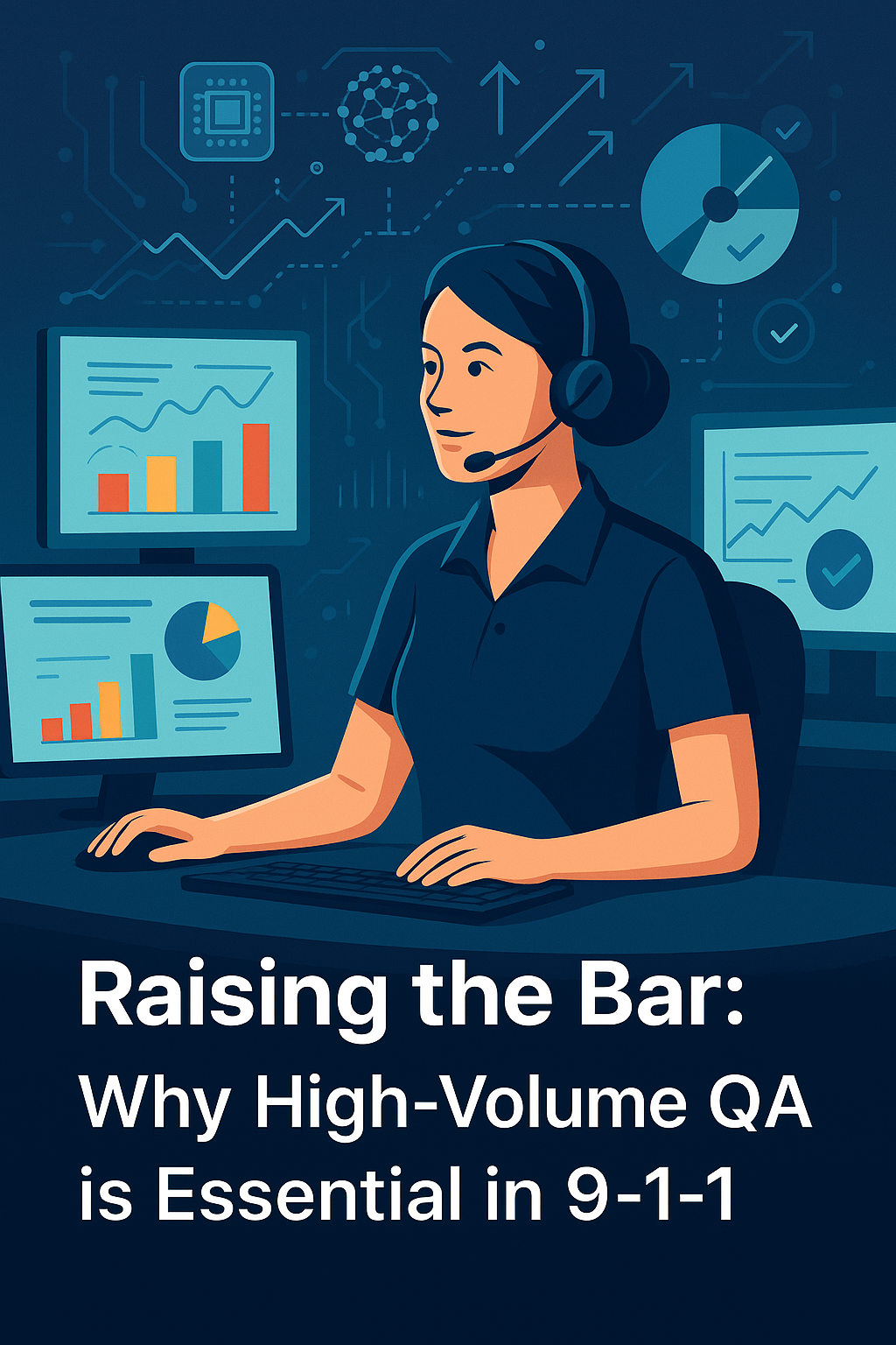 Raising the Bar: High Volume QA in 9-1-1