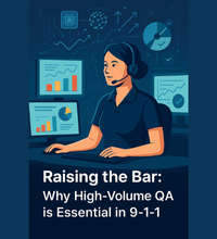 Raising the Bar: High Volume QA in 9-1-1