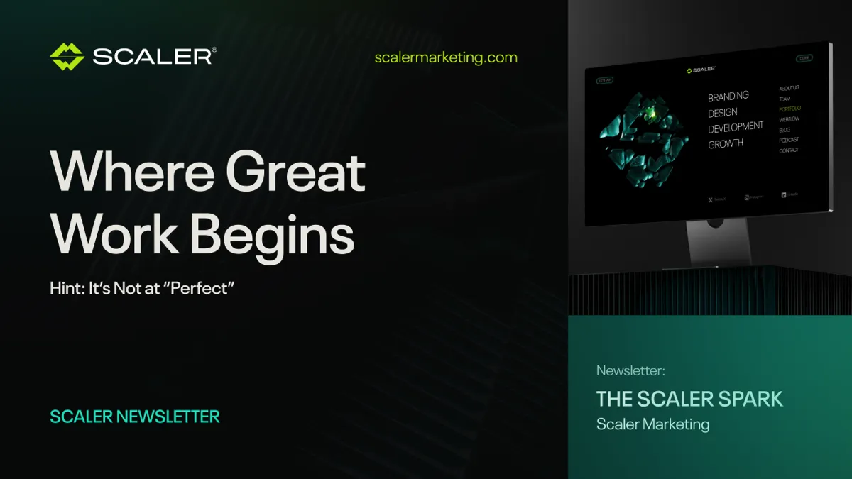 Where Great Work Begins (Hint: It’s Not at “Perfect”)