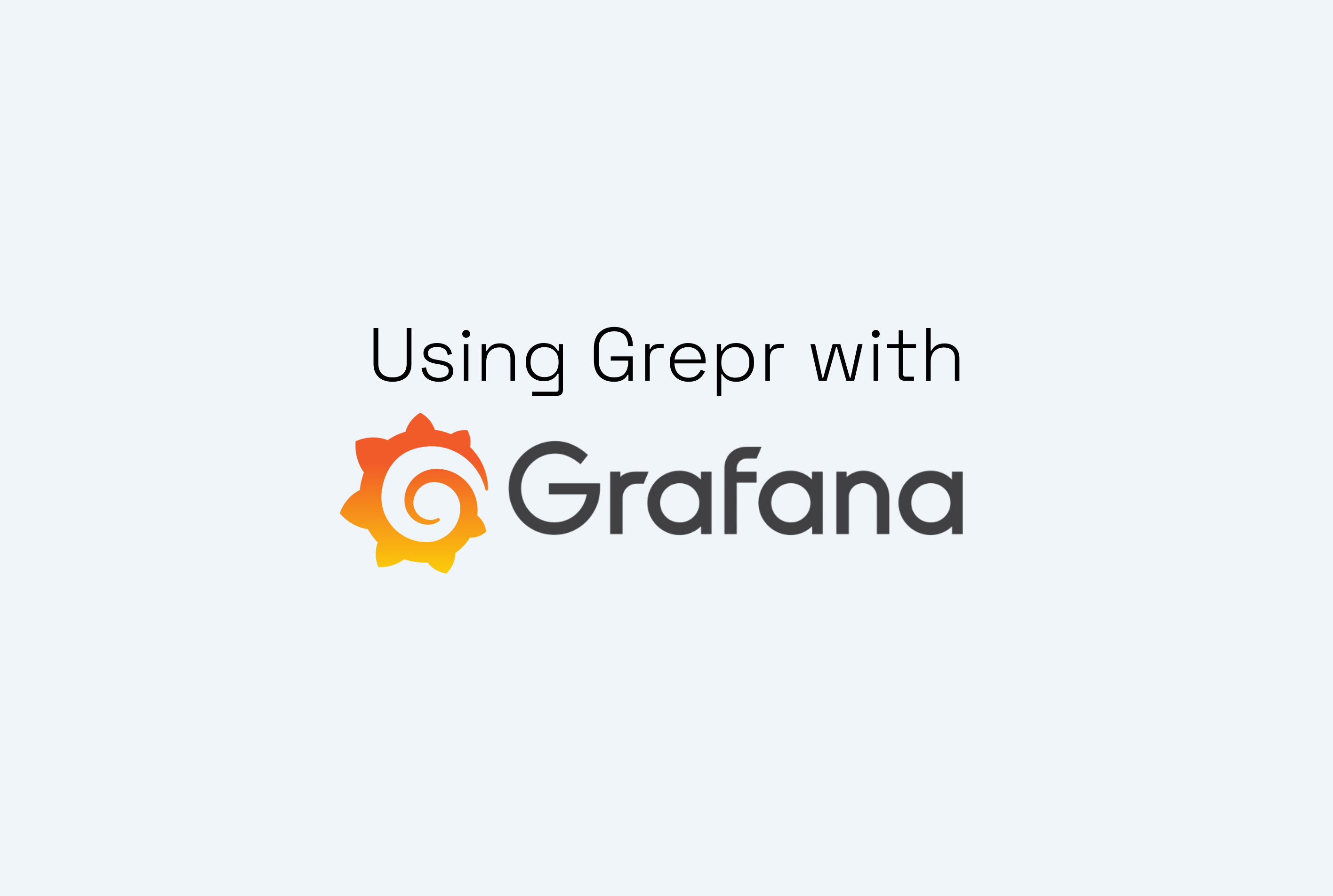 Light blue graphic with the text "Using Grepr with" above the Grafana logo, featuring Grafana's orange and yellow spiral gear icon alongside the Grafana wordmark in dark gray.