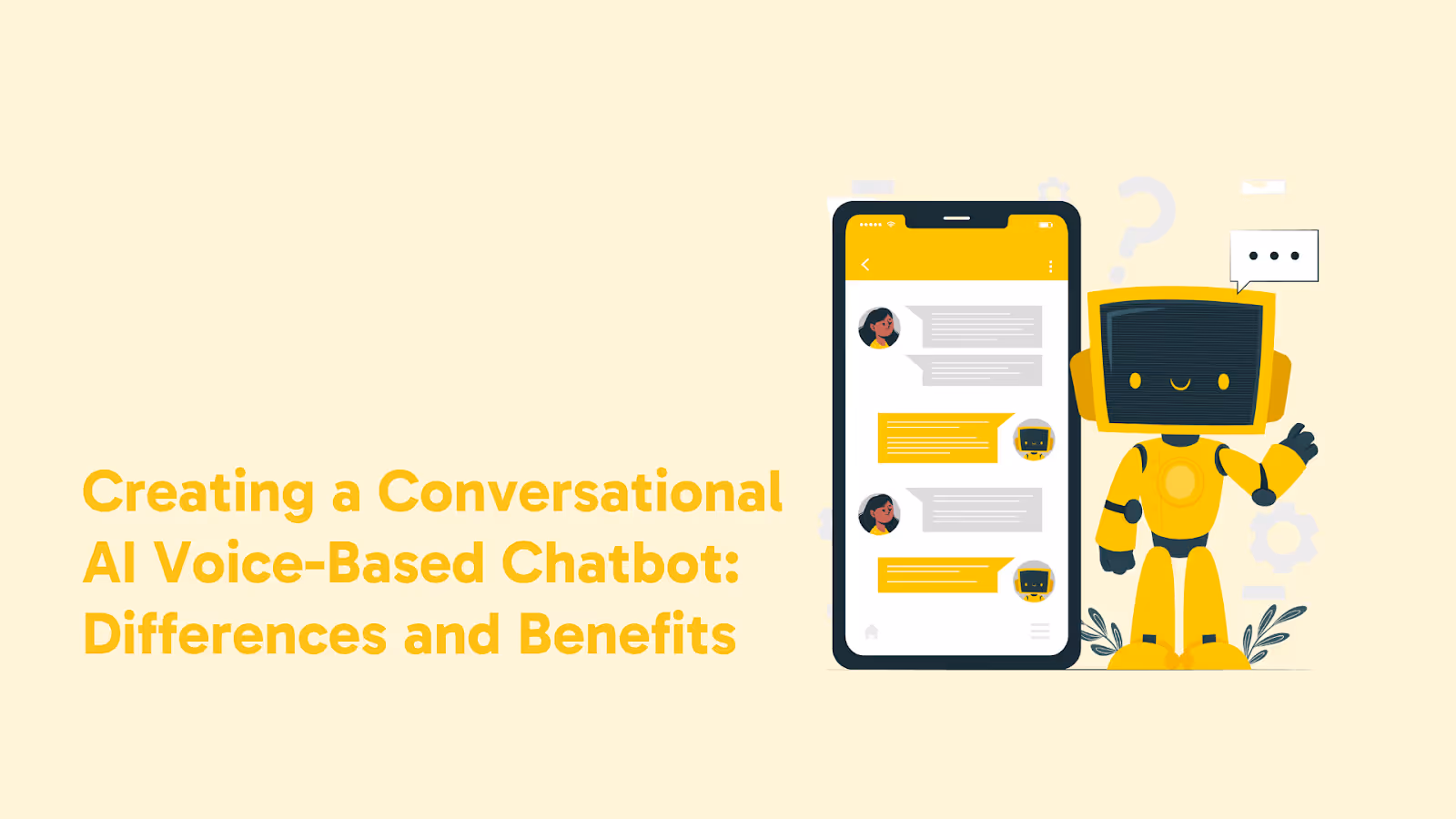 Creating a Conversational AI Voice-Based Chatbot: Differences and Benefits