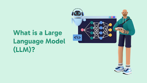 What is a Large Language Model (LLM)?