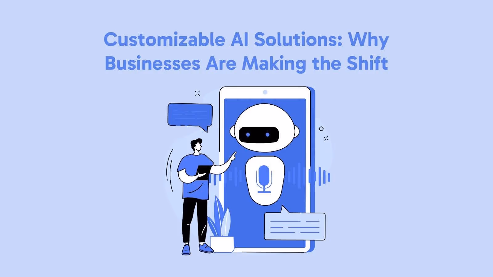 Customizable AI Solutions: Why Businesses Are Making the Shift