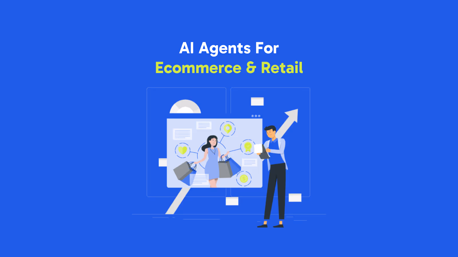 AI Agents For Ecommerce & Retail: Types, Tools, Use Cases and More