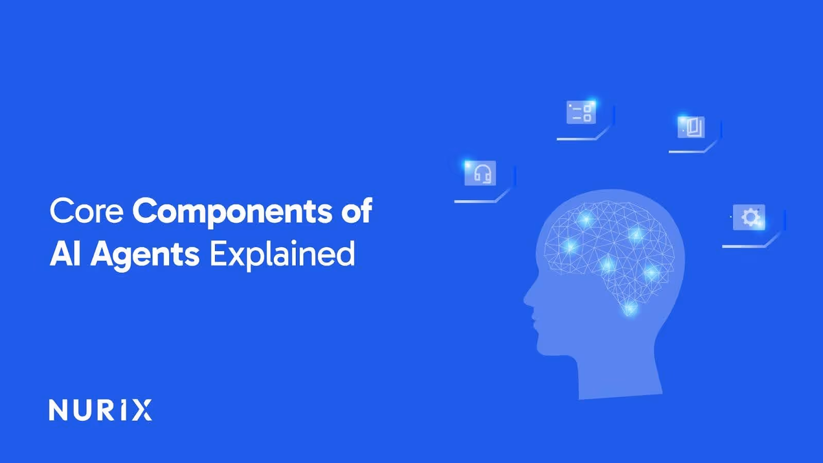 Core Components of AI Agents Explained