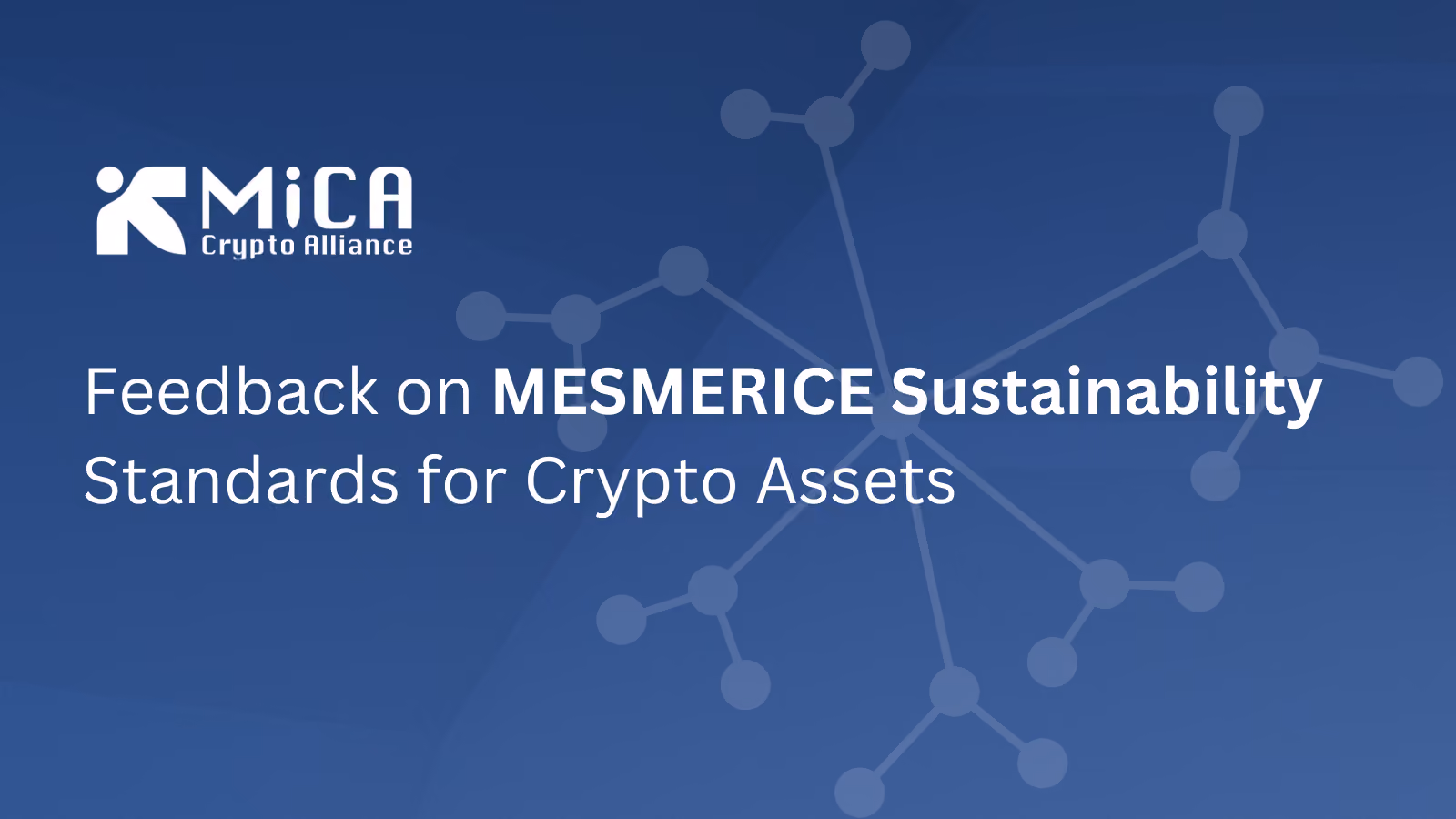 MiCA Crypto Alliance Provides Feedback on MESMERICE Sustainability Standards for Crypto Assets