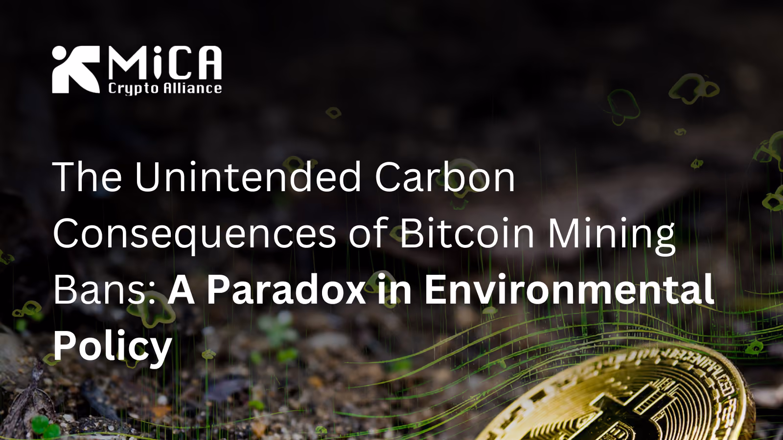 The Unintended Carbon Consequences of Bitcoin Mining Bans: A Paradox in Environmental Policy