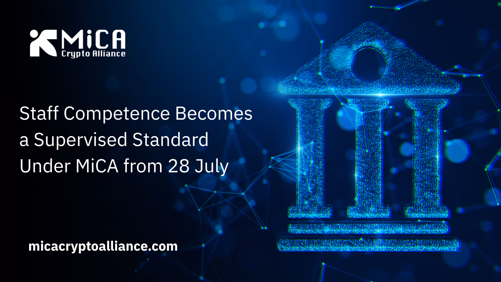 Staff Competence Becomes a Supervised Standard Under MiCA from 28 July
