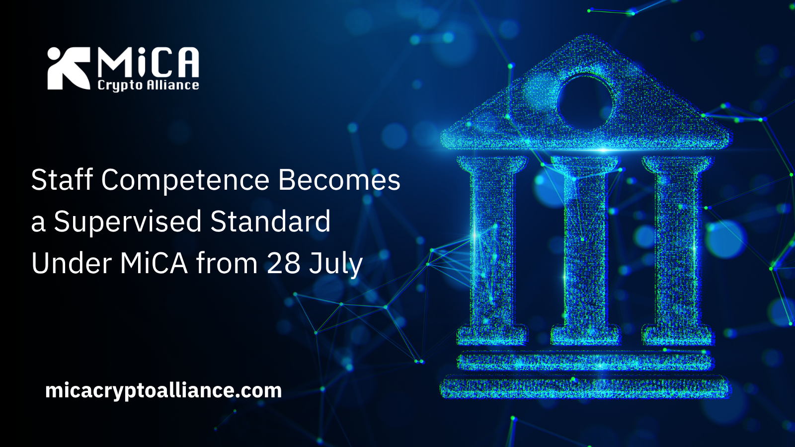 Staff Competence Becomes a Supervised Standard Under MiCA from 28 July