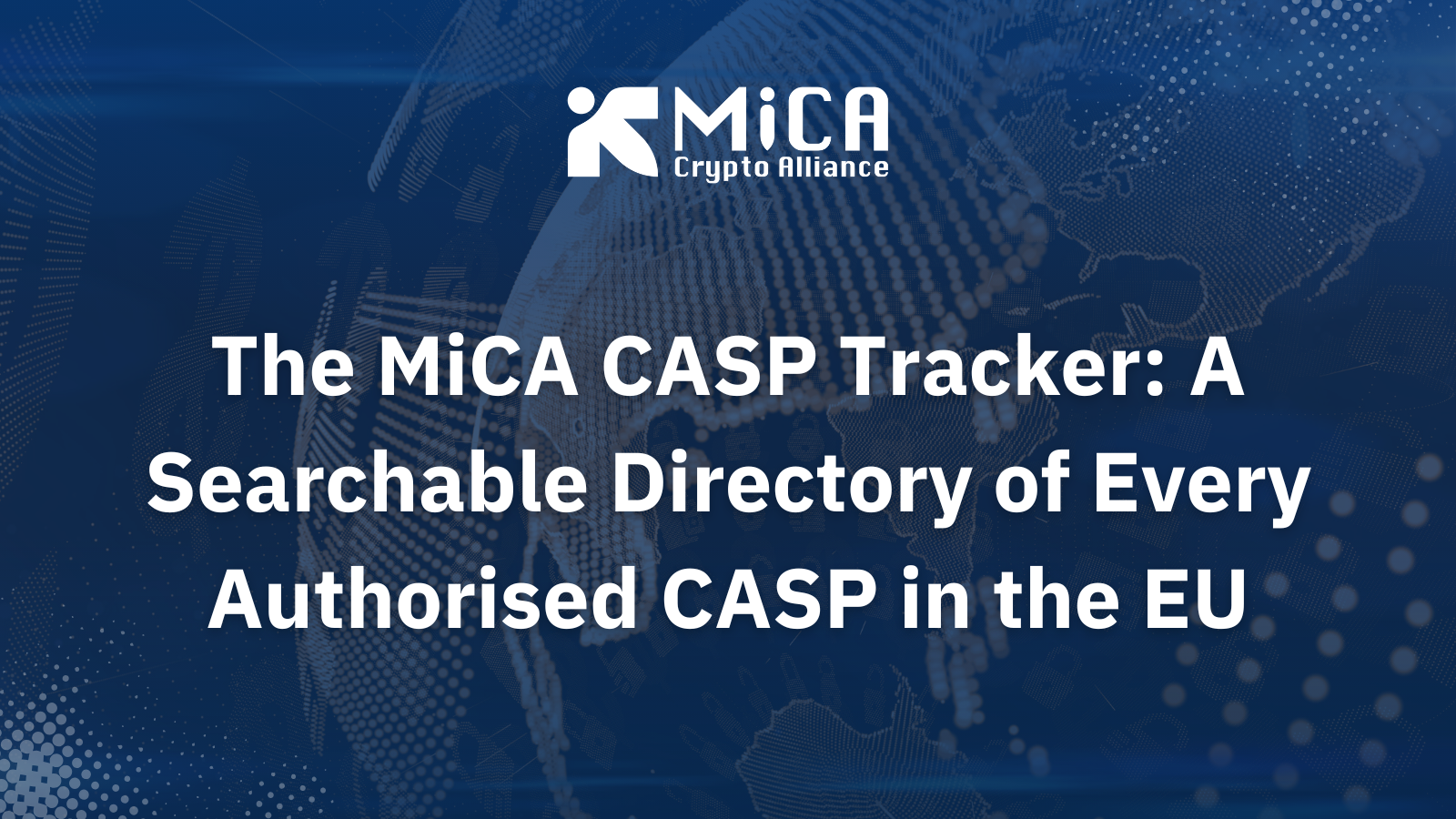 The MiCA CASP Tracker: A Searchable Directory of Every Authorised CASP in the EU