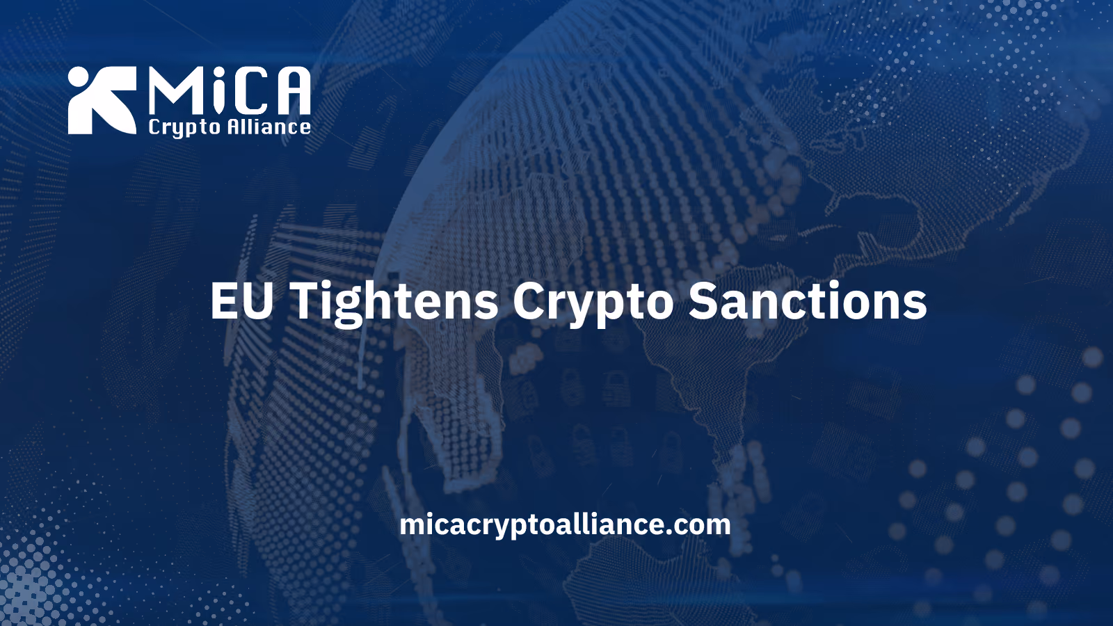 EU Bars Russian Ownership Across MiCA-Regulated Services