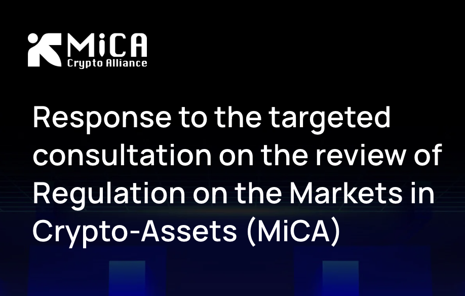 MiCA Crypto Alliance Submits Its Response to the MiCA Review