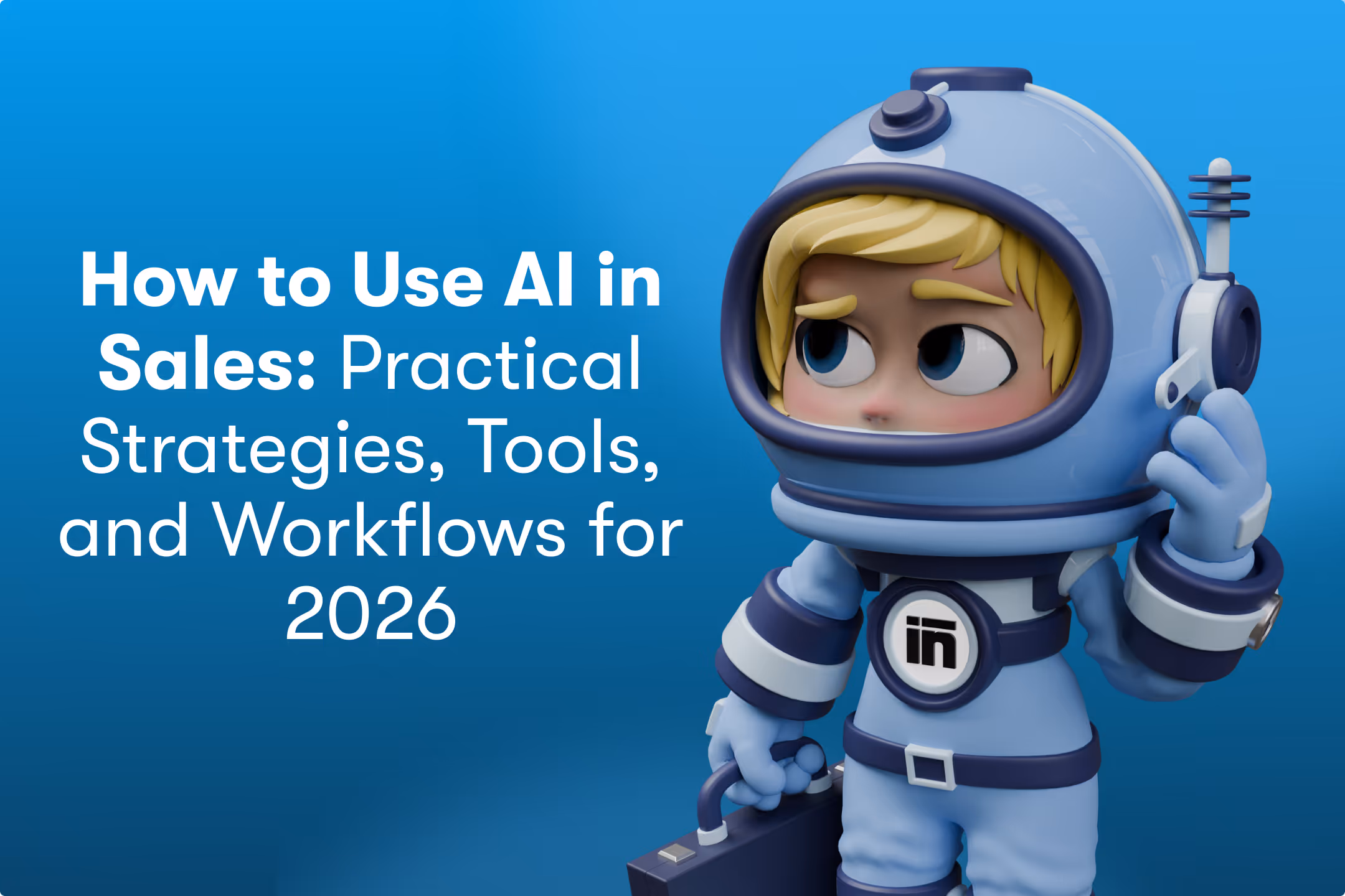 How to Use AI in Sales: Practical Workflows, Tools, and Strategies